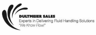 dultmeier sales experts in delivering fluid handling solutions "we know flow!"