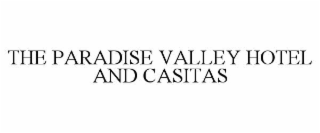 the paradise valley hotel and casitas