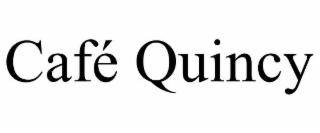 cafÉ quincy