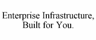 enterprise infrastructure, built for you.