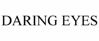 daring eyes