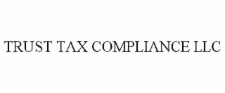 trust tax compliance llc