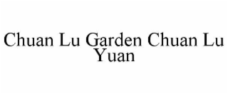 chuan lu garden chuan lu yuan