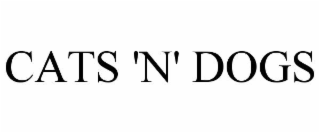 cats 'n' dogs