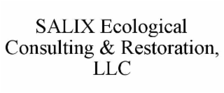 salix ecological consulting & restoration, llc