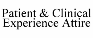 patient & clinical experience attire