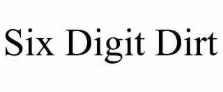 six digit dirt