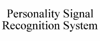 personality signal recognition system