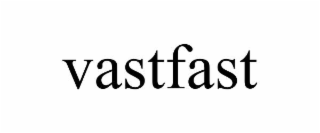 vastfast