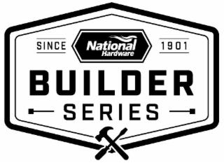 national hardware since 1901 builder series