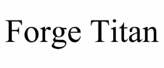 forge titan