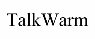 talkwarm