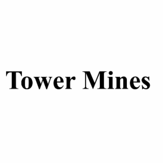 tower mines
