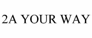 2a your way
