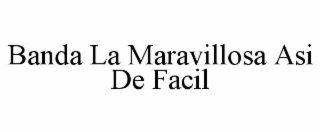 banda la maravillosa asi de facil