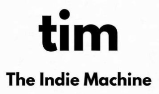 tim the indie machine