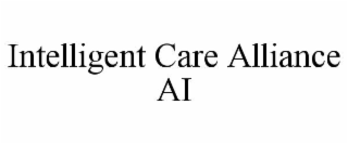 intelligent care alliance ai