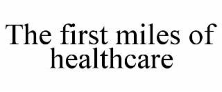 the first miles of healthcare