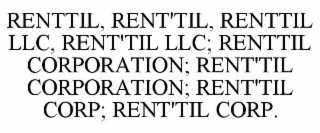 renttil, rent'til, renttil llc, rent'til llc; renttil corporation; rent'til corporation; rent'til corp; rent'til corp.