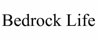 bedrock life