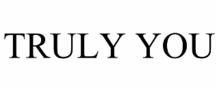 truly you