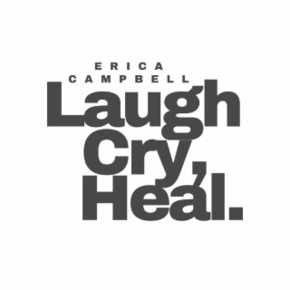 erica campbell laugh cry, heal.