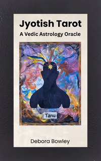 jyotish tarot a vedic astrology oracle tanu debora bowley