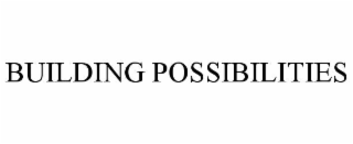 building possibilities