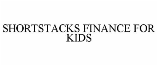 shortstacks finance for kids