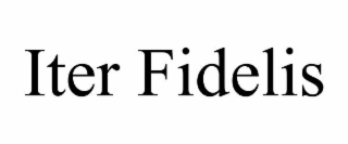 iter fidelis