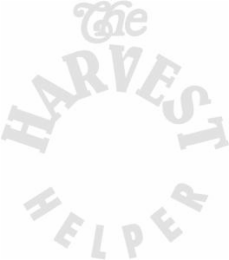 the mark consists of the words "the harvest helper" with the word "harvest" and "helper" forming a circle and the word "the" is above it in stylized font.