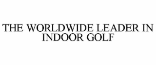 the worldwide leader in indoor golf