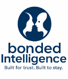 bonded intelligence built for trust. built to stay.
