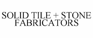 solid tile + stone fabricators