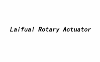 laifual rotary actuator