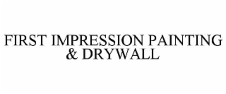 first impression painting & drywall