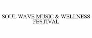 soul wave music & wellness festival
