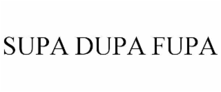 supa dupa fupa