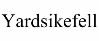 yardsikefell