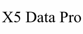 x5 data pro