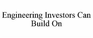 engineering investors can build on
