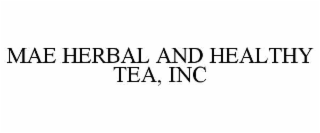 mae herbal and healthy tea, inc