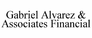 gabriel alvarez & associates financial