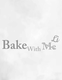 bake with me li