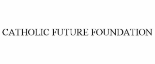 catholic future foundation