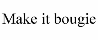 make it bougie