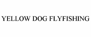 yellow dog flyfishing