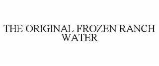 the original frozen ranch water