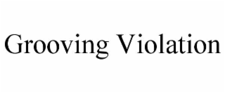 grooving violation