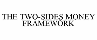 the two-sides money framework
